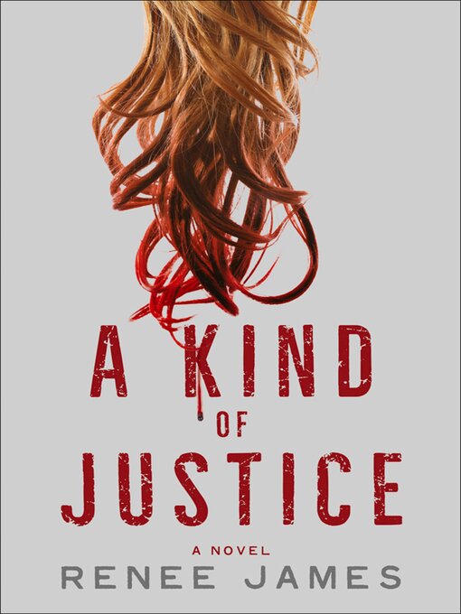 Title details for A Kind of Justice by Renee James - Wait list